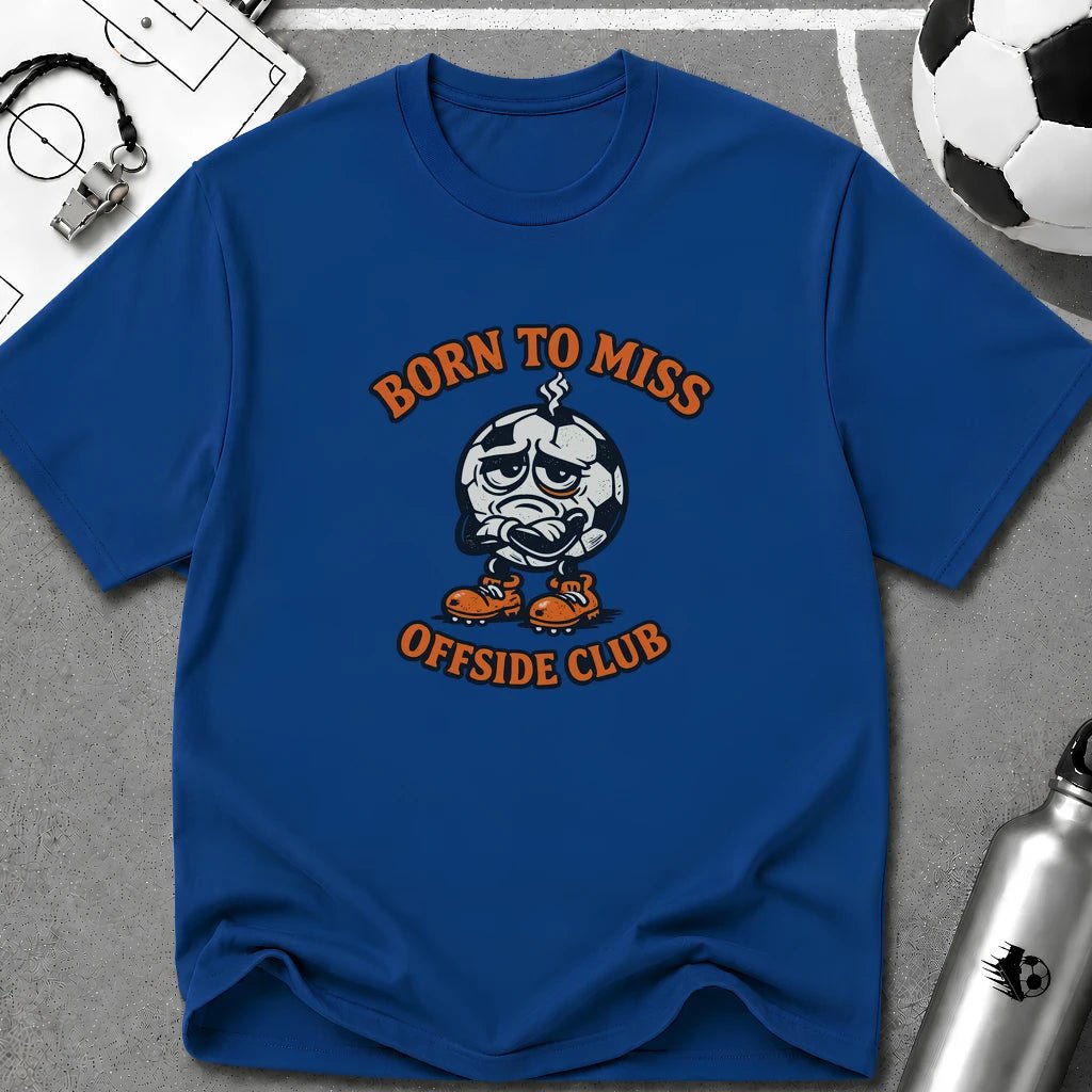 Soccer "Born to Miss" Offside Club T-Shirt - soccer fan t-shirt | GoalRush Studio
