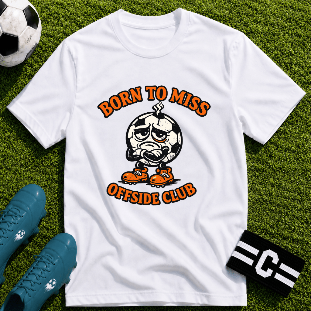 Soccer "Born to Miss" Offside Club T-Shirt - soccer fan t-shirt | GoalRush Studio