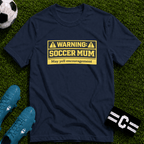 Soccer Mum Warning "May Yell Encouragement" T-Shirt - soccer fan t-shirt | GoalRush Studio