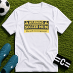 Soccer Mum Warning "May Yell Encouragement" T-Shirt - soccer fan t-shirt | GoalRush Studio