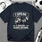Soccer Referee Humor T-Shirt “I Speak Fluent Offside” - soccer fan t-shirt | GoalRush Studio