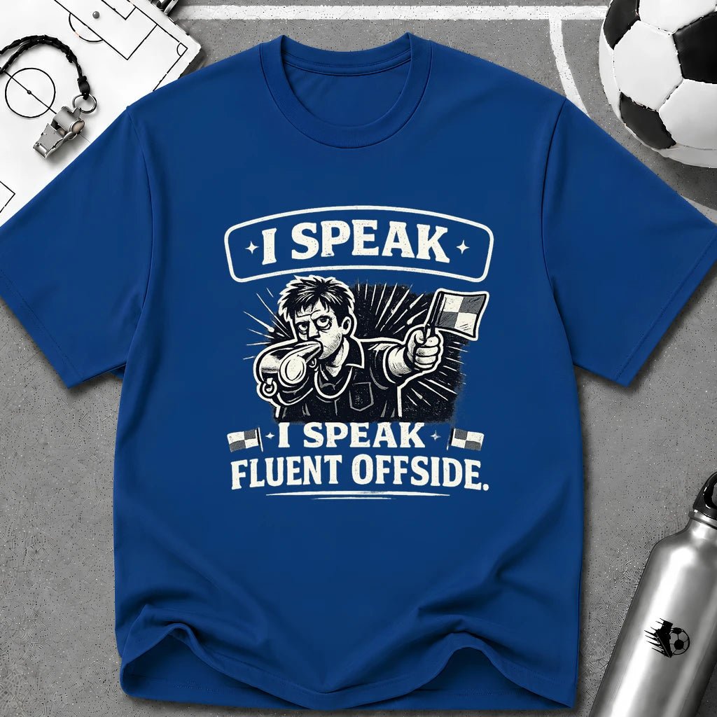 Soccer Referee Humor T-Shirt “I Speak Fluent Offside” - soccer fan t-shirt | GoalRush Studio