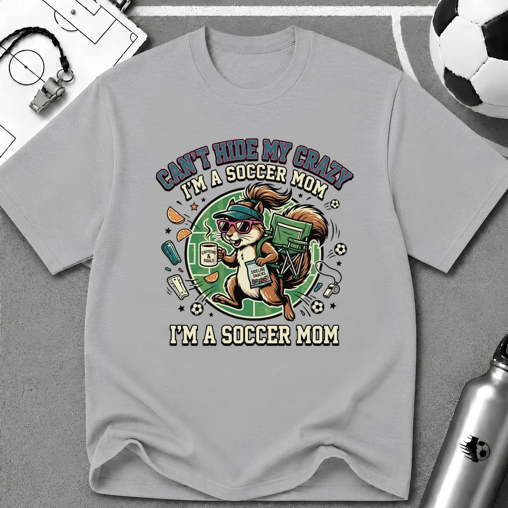Squirrel - Can't Hide My Crazy I'm A Soccer Mom T-Shirt - soccer fan t-shirt | GoalRush Studio