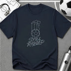 Still Rigged T-Shirt - soccer fan t-shirt | GoalRush Studio
