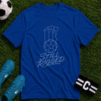 Still Rigged T-Shirt - soccer fan t-shirt | GoalRush Studio