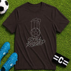 Still Rigged T-Shirt - soccer fan t-shirt | GoalRush Studio