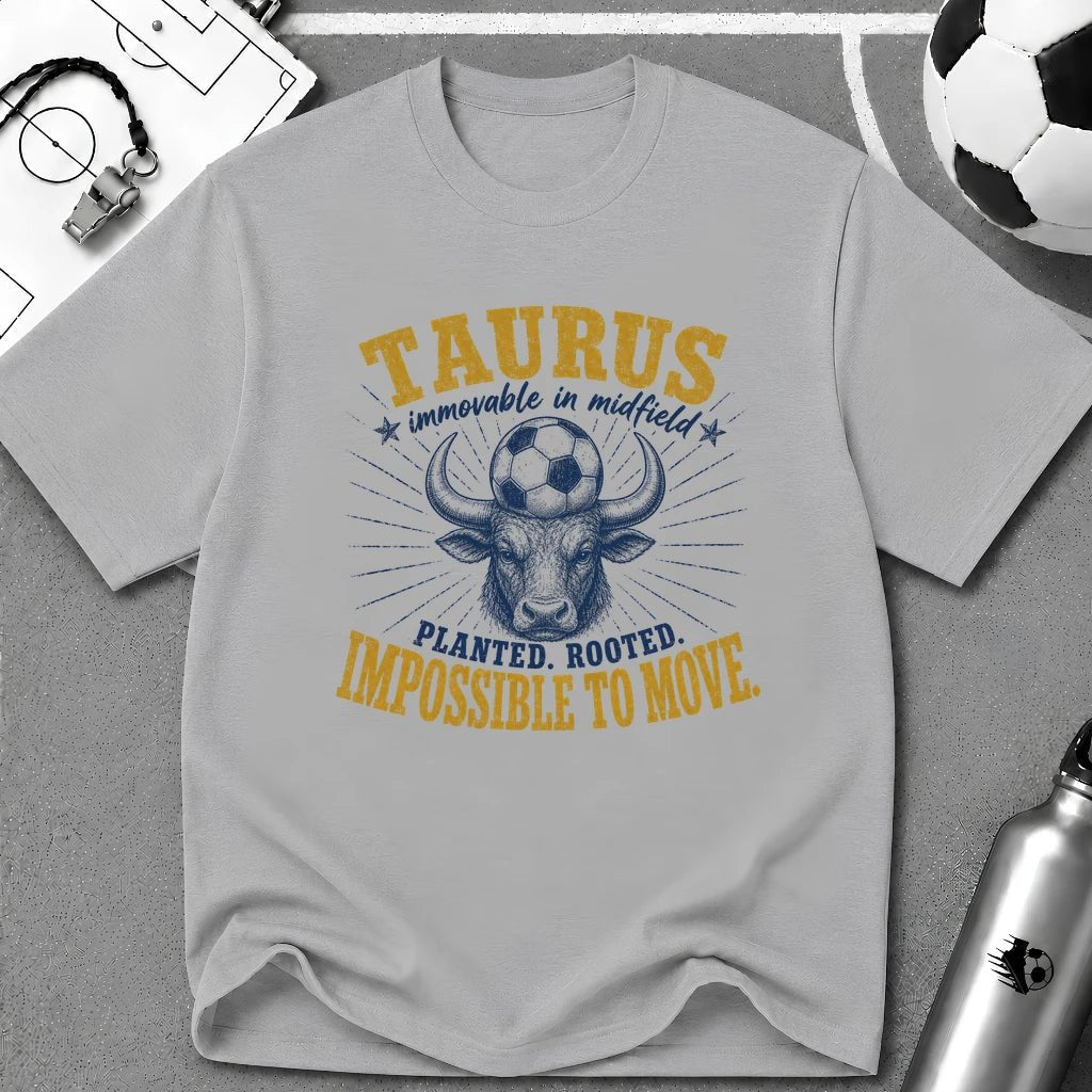 TAURUS - Immovable in Midfield T-Shirt - soccer fan t-shirt | GoalRush Studio