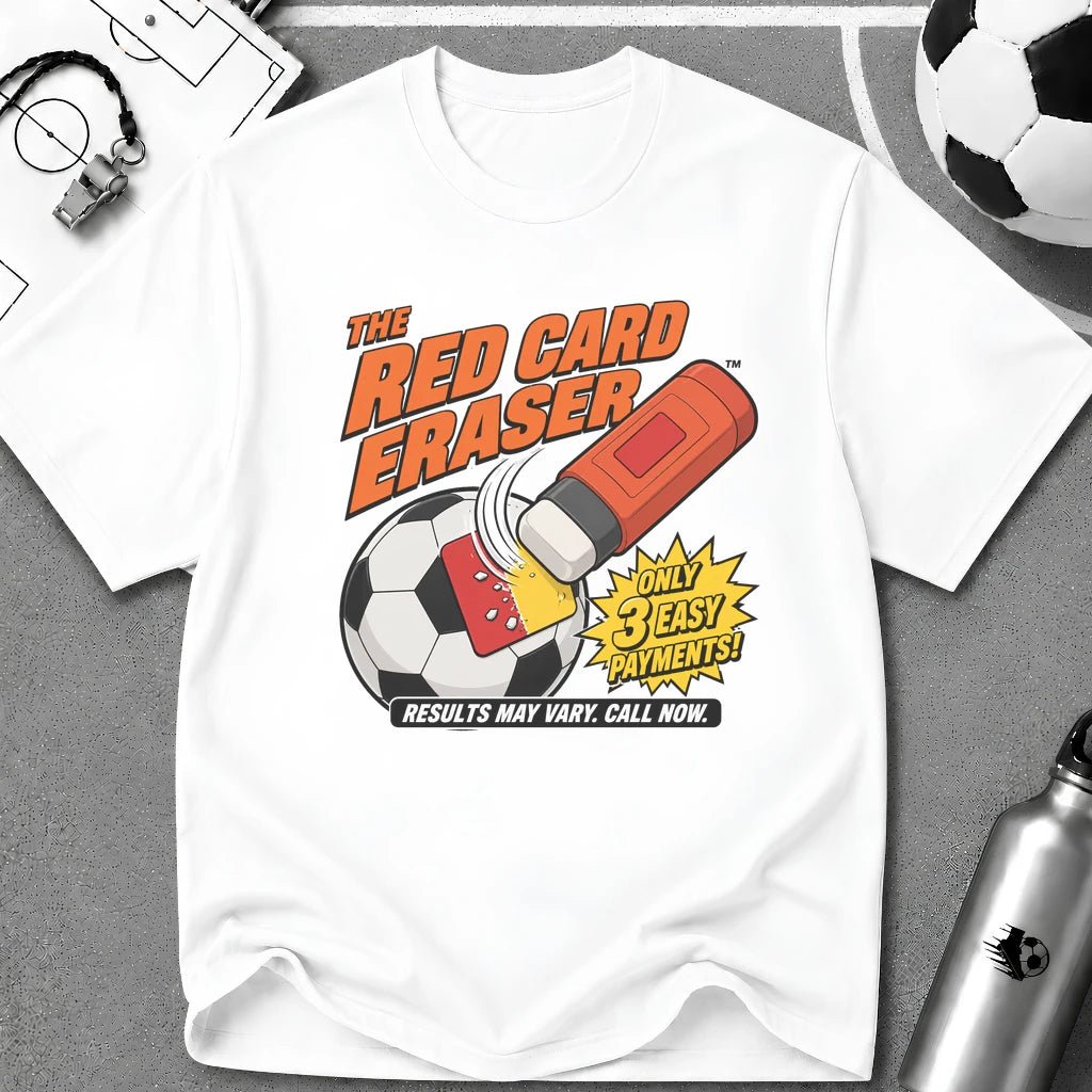The Red Card Eraser T-Shirt - soccer fan t-shirt | GoalRush Studio