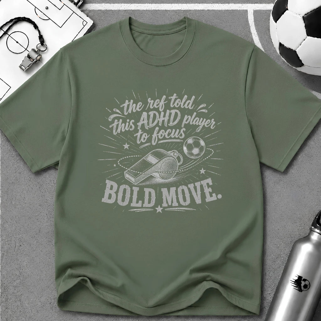 The Ref Told ADHD Player to Focus T-Shirt - soccer fan t-shirt | GoalRush Studio