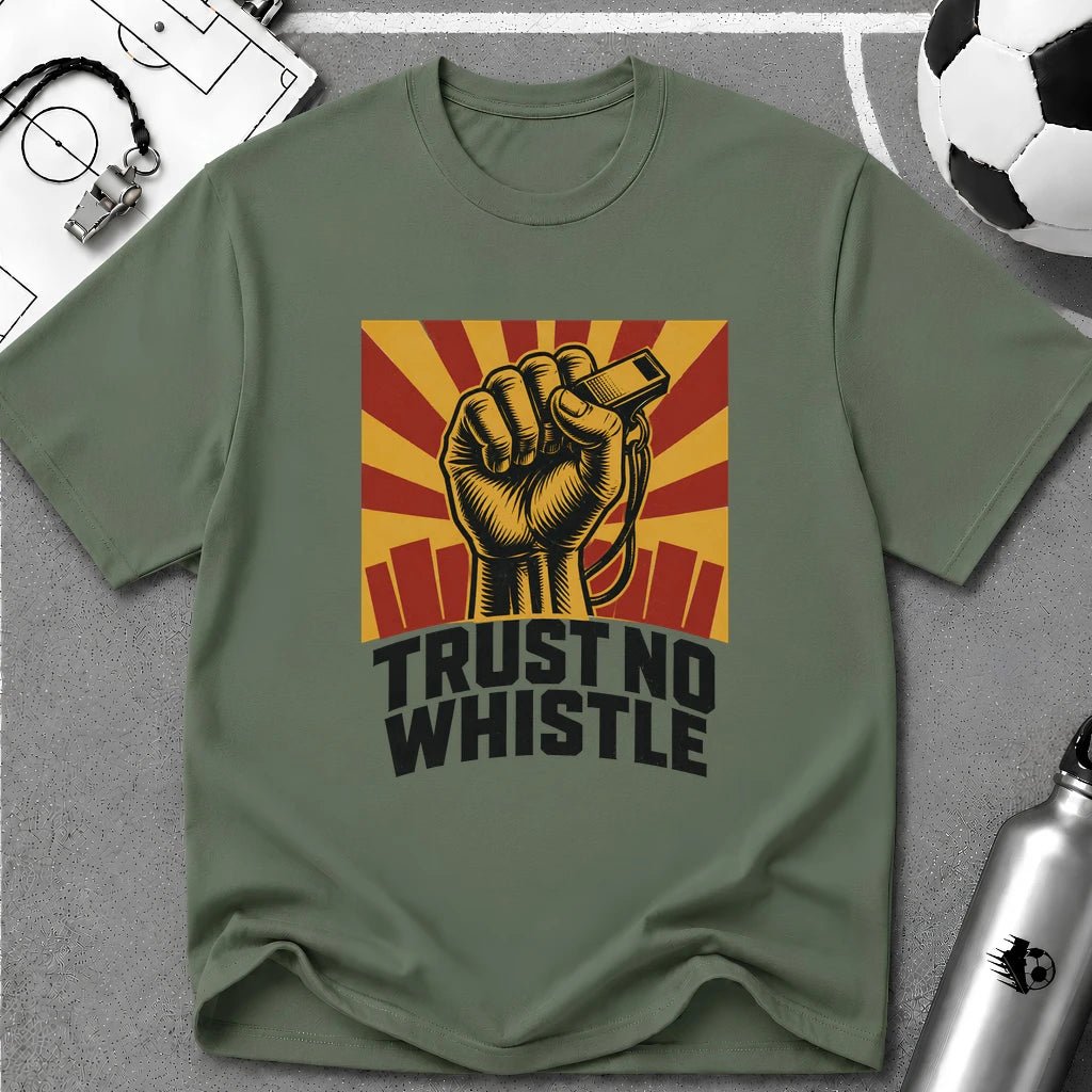 Trust No Whistle T-Shirt - soccer fan t-shirt | GoalRush Studio