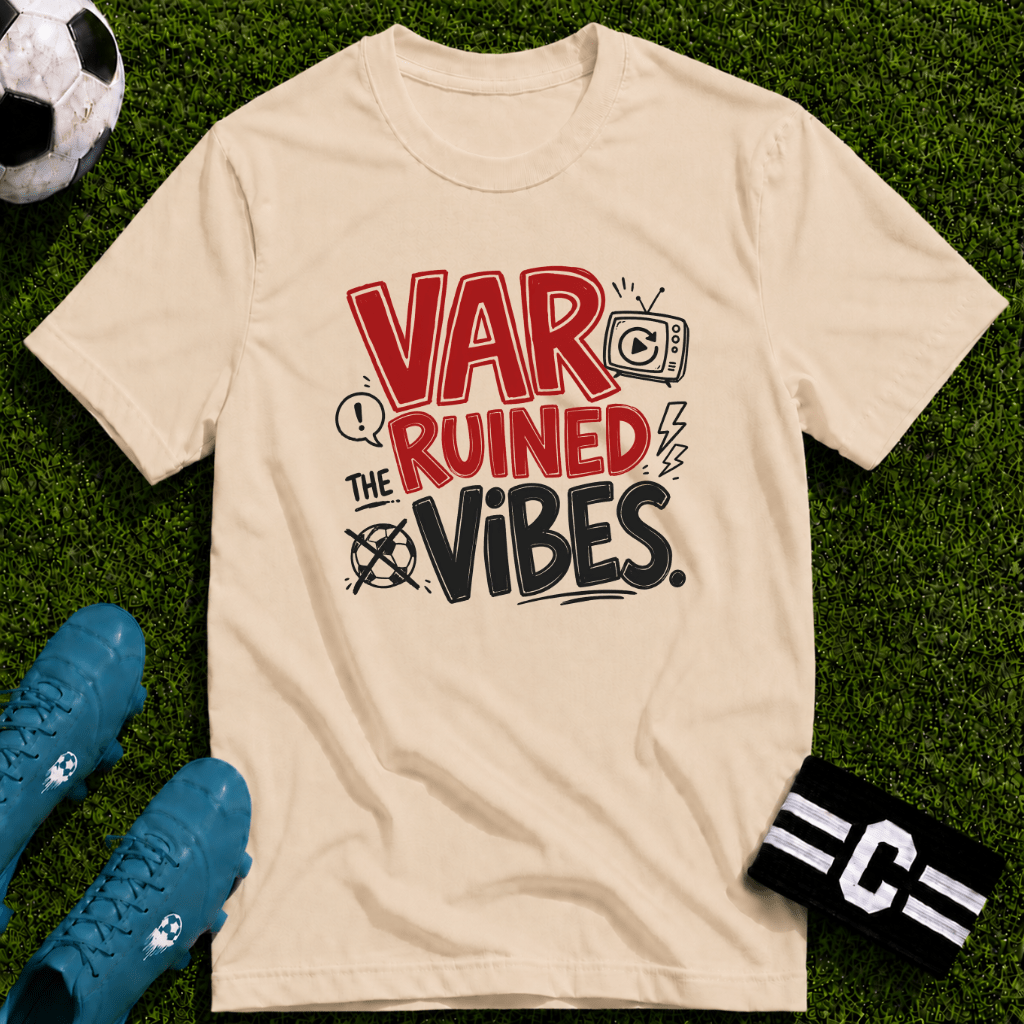 VAR Ruined the Vibes T-Shirt - soccer fan t-shirt | GoalRush Studio