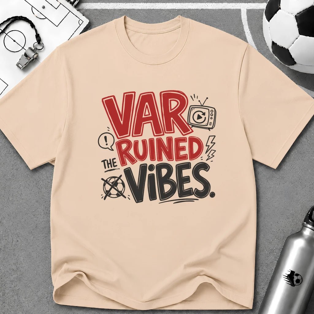 VAR Ruined the Vibes T-Shirt - soccer fan t-shirt | GoalRush Studio