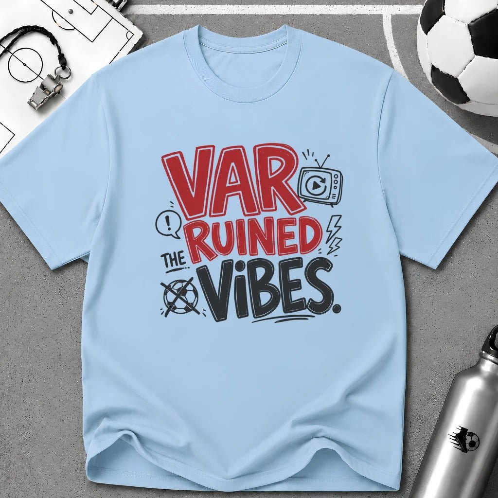 VAR Ruined the Vibes T-Shirt - soccer fan t-shirt | GoalRush Studio