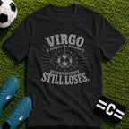 VIRGO - Analyses the Formation Before Kickoff Still Loses T-Shirt - soccer fan t-shirt | GoalRush Studio