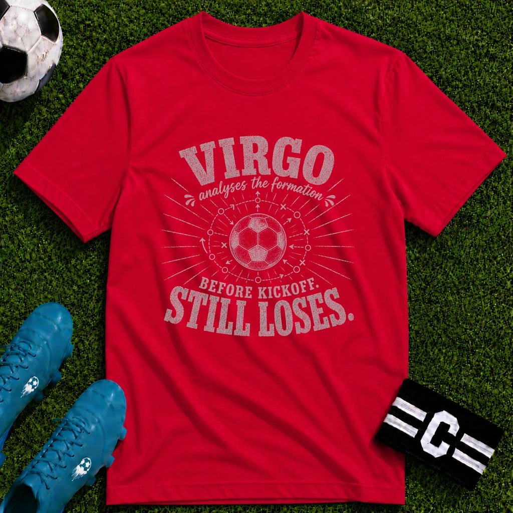 VIRGO - Analyses the Formation Before Kickoff Still Loses T-Shirt - soccer fan t-shirt | GoalRush Studio