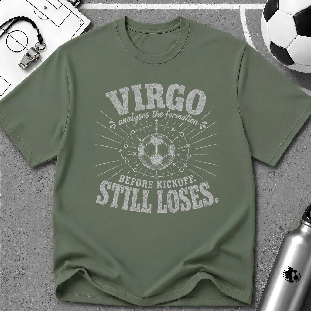 VIRGO - Analyses the Formation Before Kickoff Still Loses T-Shirt - soccer fan t-shirt | GoalRush Studio