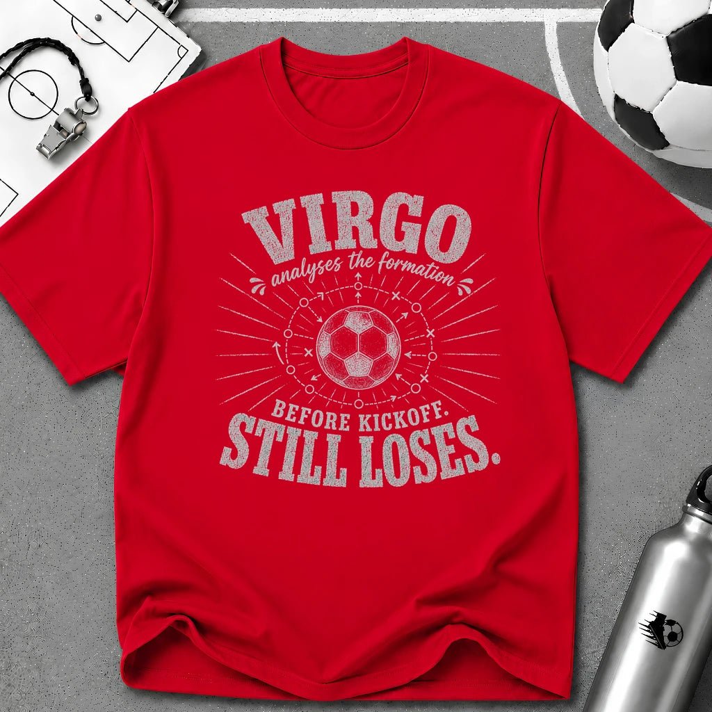 VIRGO - Analyses the Formation Before Kickoff Still Loses T-Shirt - soccer fan t-shirt | GoalRush Studio