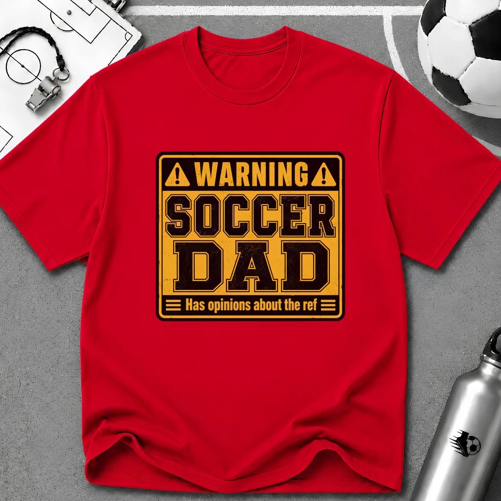 Warning - Soccer Dad Has Opinions About the Ref T-Shirt - soccer fan t-shirt | GoalRush Studio