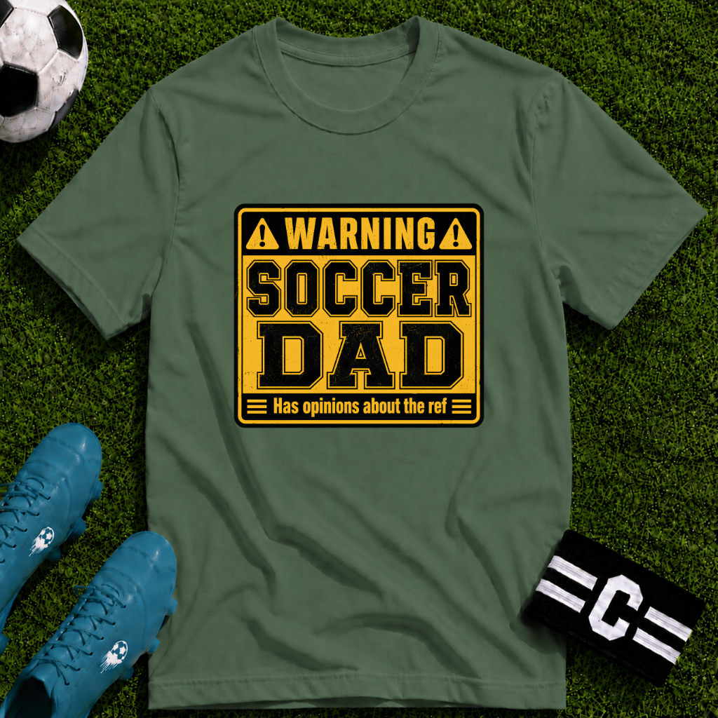 Warning - Soccer Dad Has Opinions About the Ref T-Shirt - soccer fan t-shirt | GoalRush Studio