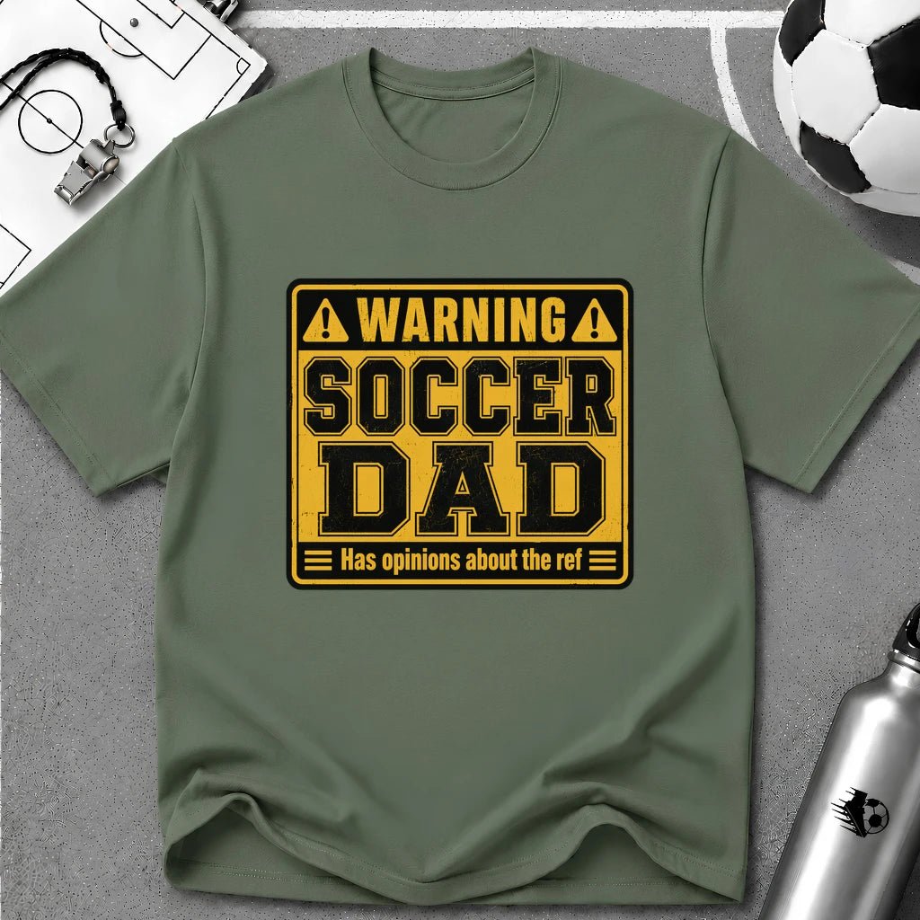 Warning - Soccer Dad Has Opinions About the Ref T-Shirt - soccer fan t-shirt | GoalRush Studio