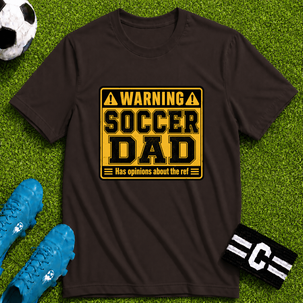 Warning - Soccer Dad Has Opinions About the Ref T-Shirt - soccer fan t-shirt | GoalRush Studio