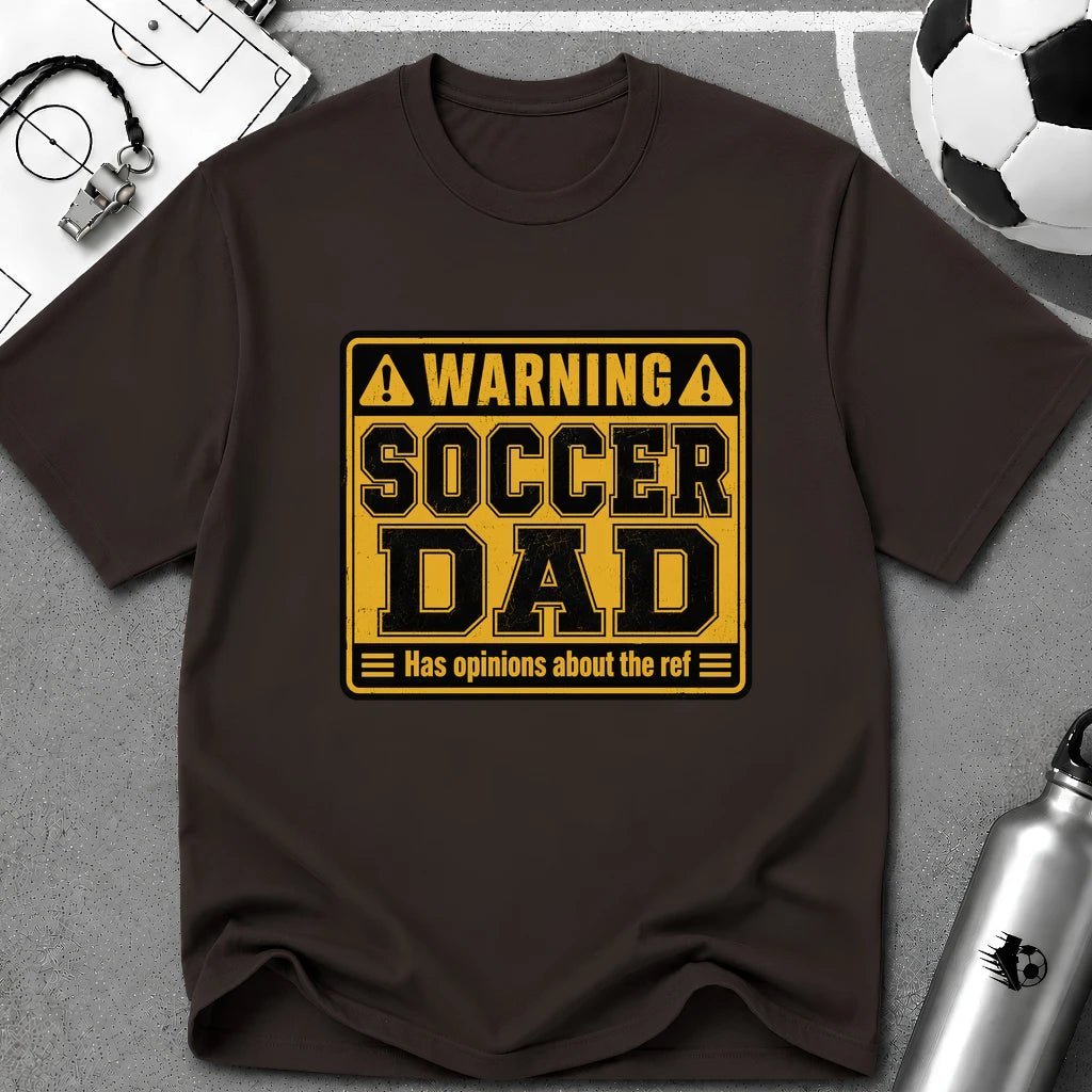 Warning - Soccer Dad Has Opinions About the Ref T-Shirt - soccer fan t-shirt | GoalRush Studio
