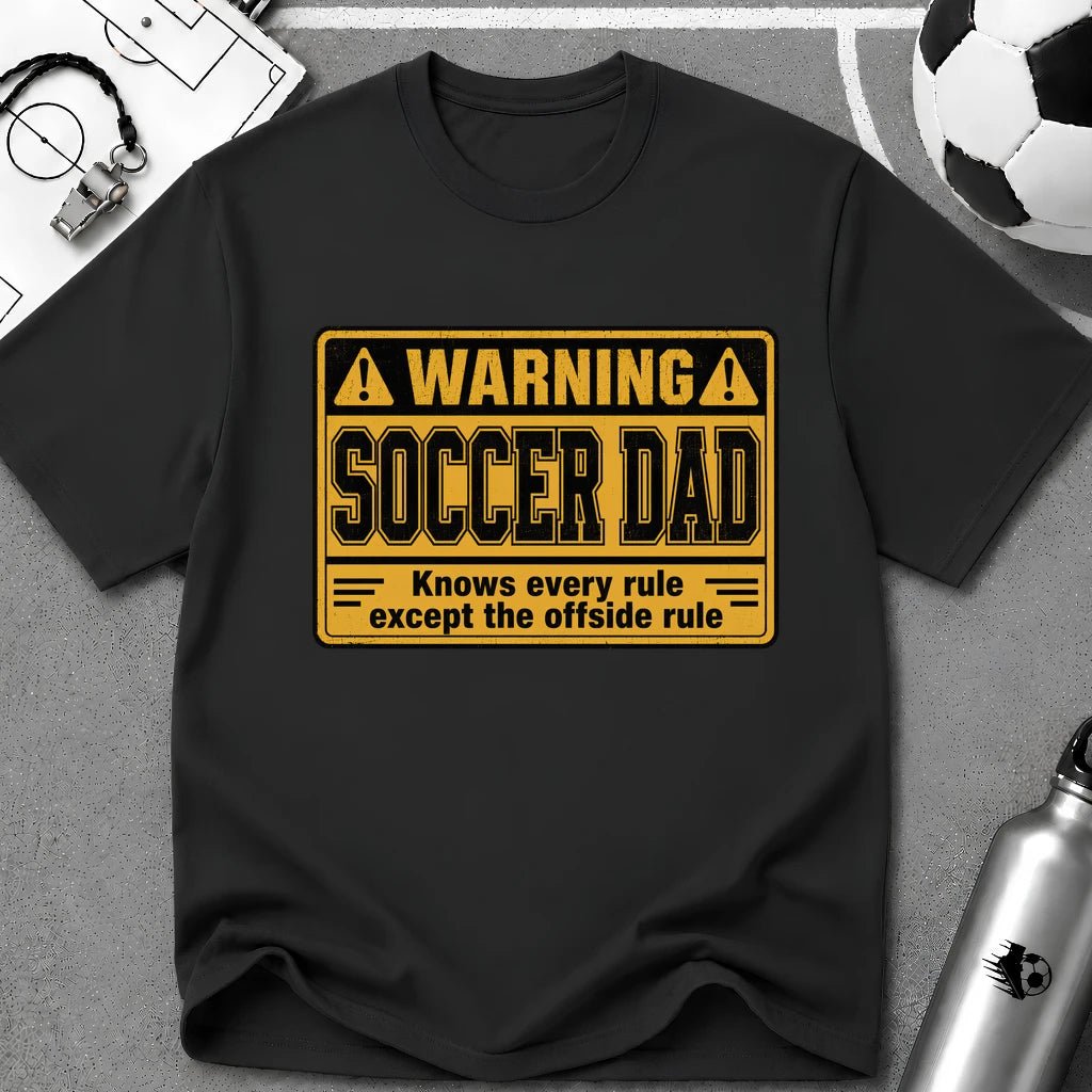 Warning - Soccer Dad Knows Every Rule T-Shirt - soccer fan t-shirt | GoalRush Studio