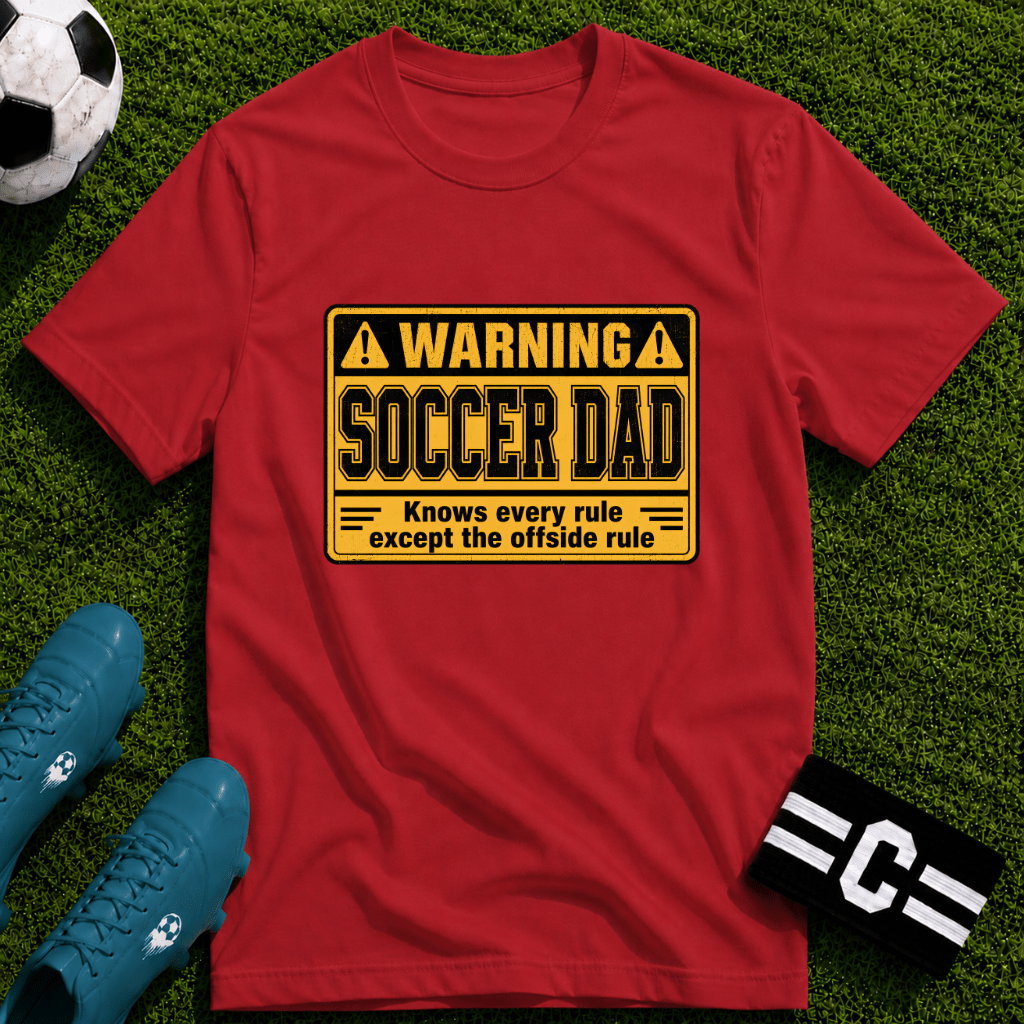 Warning - Soccer Dad Knows Every Rule T-Shirt - soccer fan t-shirt | GoalRush Studio