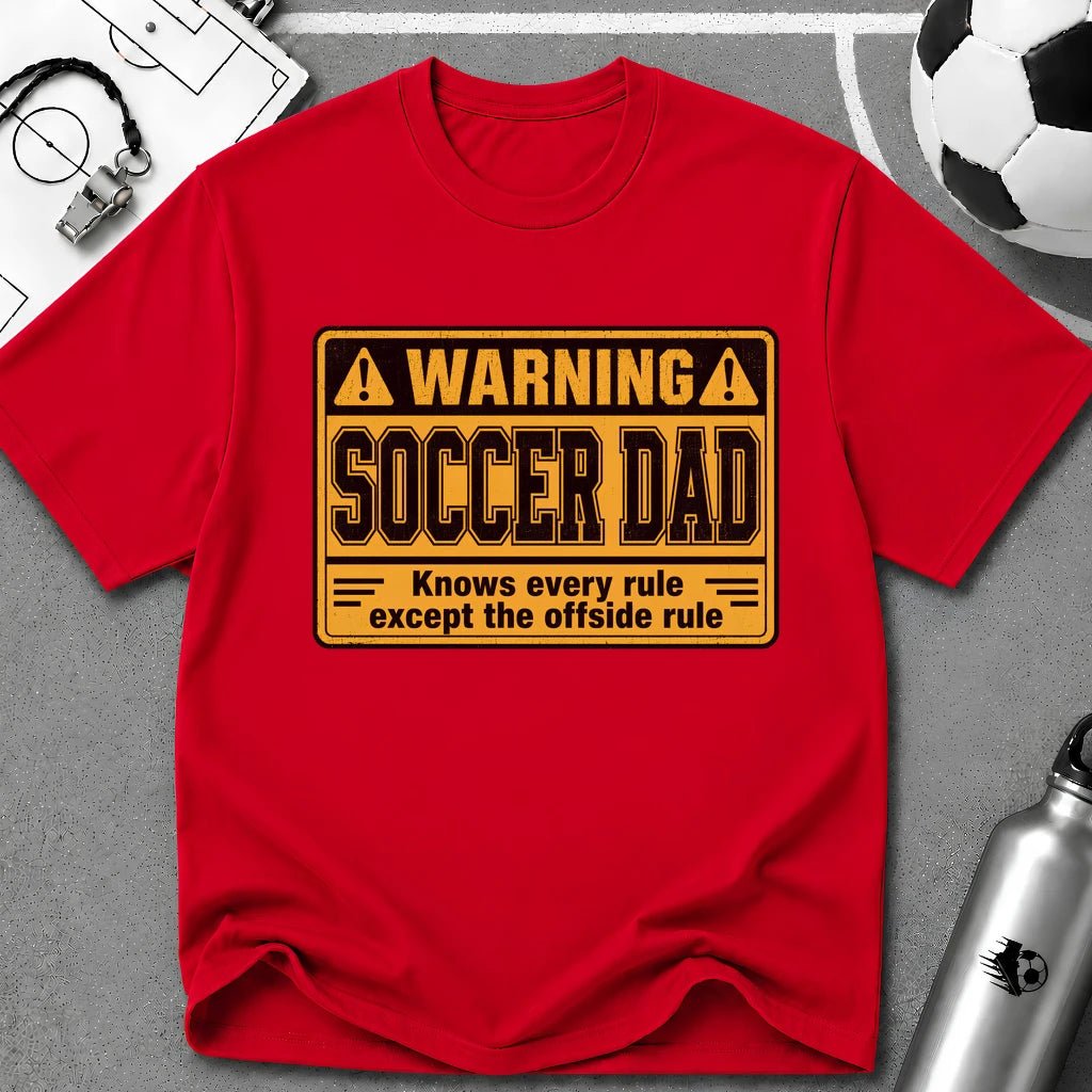 Warning - Soccer Dad Knows Every Rule T-Shirt - soccer fan t-shirt | GoalRush Studio