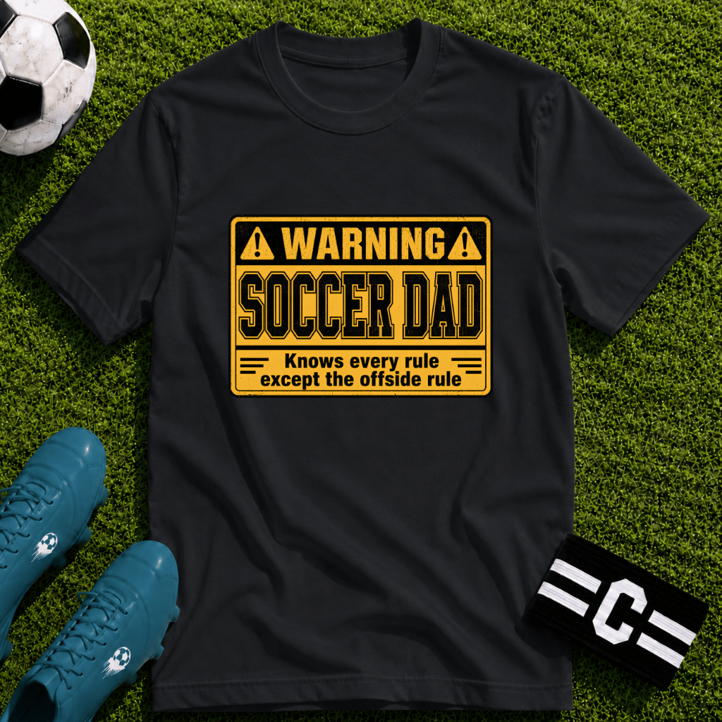 Warning - Soccer Dad Knows Every Rule T-Shirt - soccer fan t-shirt | GoalRush Studio