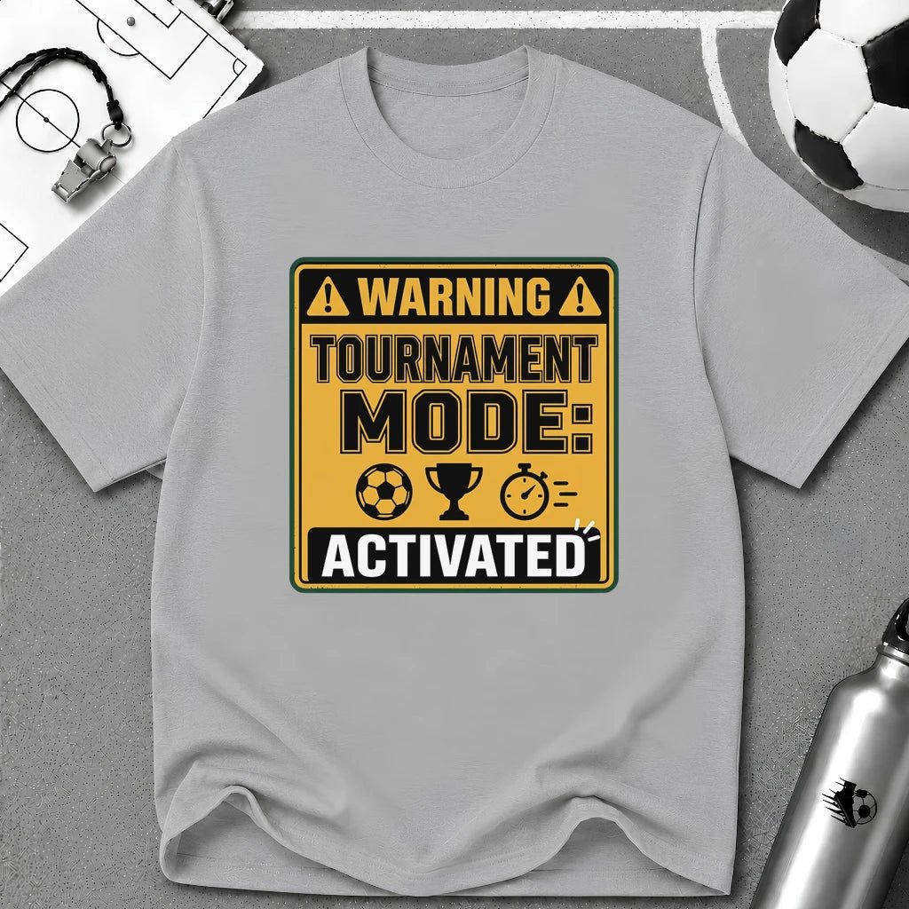 Warning Tournament Mode Activated T-Shirt - soccer fan t-shirt | GoalRush Studio