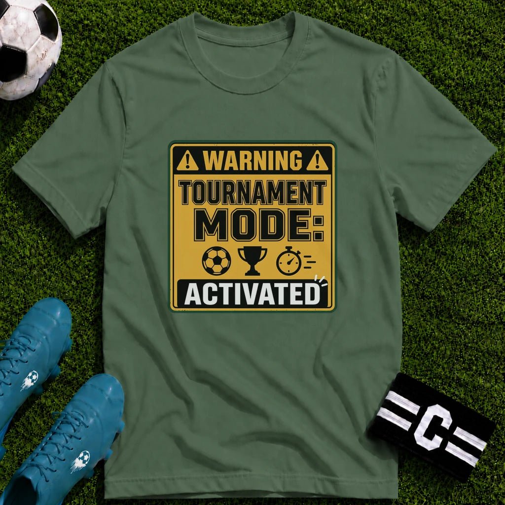 Warning Tournament Mode Activated T-Shirt - soccer fan t-shirt | GoalRush Studio